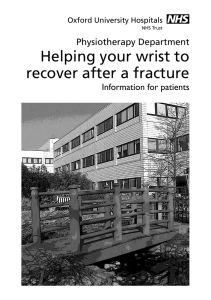 Helping your wrist to recover after a fracture Physiotherapy Department Information for patients