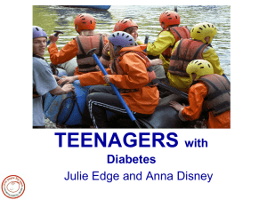 TEENAGERS with Diabetes Julie Edge and Anna Disney