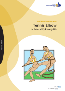 Tennis Elbow or Lateral Epicondylitis INFORMATION FOR YOU TENNIS ELBOW