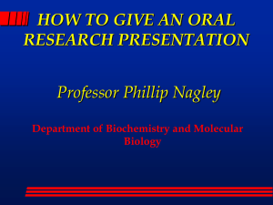 HOW TO GIVE AN ORAL RESEARCH PRESENTATION Professor Phillip Nagley