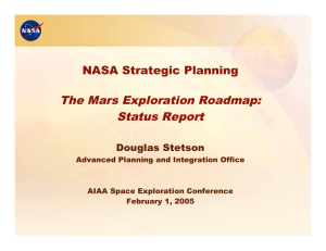 The Mars Exploration Roadmap: Status Report NASA Strategic Planning Douglas Stetson