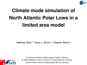 Climate mode simulation of  North Atlantic Polar Lows in a  limited area model Matthias Zahn
