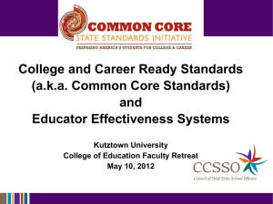 College and Career Ready Standards (a.k.a. Common Core Standards) and Educator Effectiveness Systems