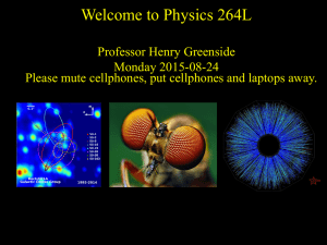 Welcome to Physics 264L Professor Henry Greenside Monday 2015-08-24