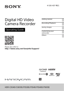 Digital HD Video Camera Recorder Operating Guide HDR-CX540/CX610E/PJ530E/PJ540/PJ540E/PJ610E