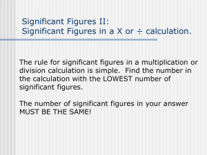 Significant Figures II: Significant Figures in a X or ÷ calculation.