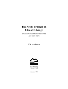 The Kyoto Protocol on Climate Change J.W. Anderson BACKGROUND, UNRESOLVED ISSUES