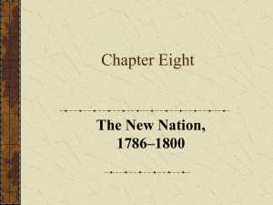 Chapter Eight The New Nation, 1786–1800