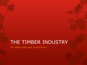 THE TIMBER INDUSTRY An open note quiz tomorrow!!