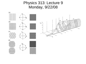 Physics 313: Lecture 9 Monday, 9/22/08