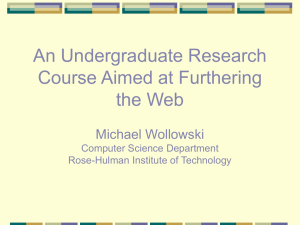 An Undergraduate Research Course Aimed at Furthering the Web Michael Wollowski