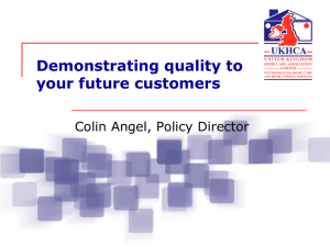 Demonstrating quality to your future customers Colin Angel, Policy Director