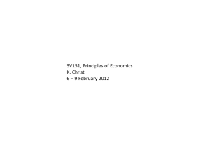 SV151, Principles of Economics K. Christ 6 – 9 February 2012