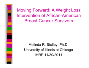 Moving Forward: A Weight Loss g Intervention of African-American Breast Cancer Survivors