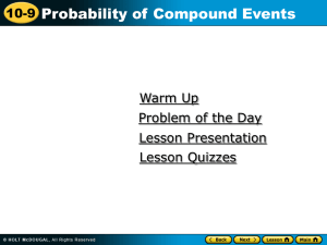 Probability of Compound Events 10-9 Warm Up Problem of the Day