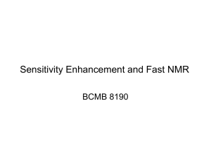 Sensitivity Enhancement and Fast NMR BCMB 8190
