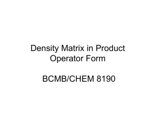 Density Matrix in Product Operator Form BCMB/CHEM 8190