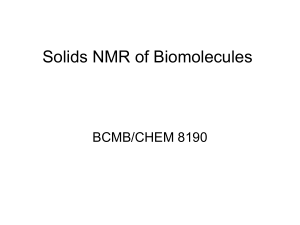 Solids NMR of Biomolecules BCMB/CHEM 8190