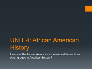 UNIT 4: African American History other groups in American history?