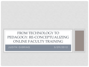 FROM TECHNOLOGY TO PEDAGOGY: RE-CONCEPTUALIZING ONLINE FACULTY TRAINING