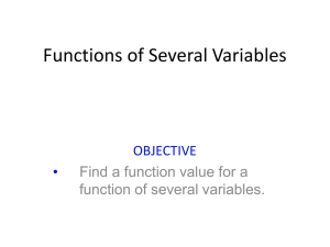 Functions of Several Variables OBJECTIVE • Find a function value for a