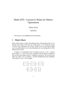 Math 2270 - Lecture 8: Rules for Matrix Operations 1 Matrix Basix