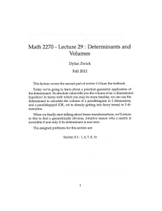 Lecture 29: Determinants and Math 2270 Volumes Dylan Zwick