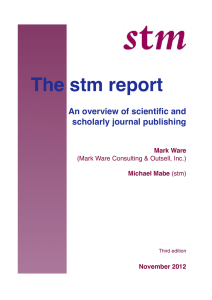 The stm report An overview of scientific and scholarly journal publishing Mark Ware