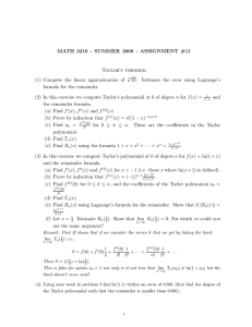 MATH 3210 - SUMMER 2008 - ASSIGNMENT #11 Taylor’s theorem √