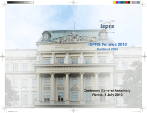 ISPRS Fellows 2010 Centenary General Assembly Vienna, 4 July 2010 Curricula vitae