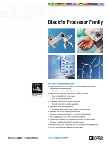 Blackfin Processor Family Why Choose a Blackfin Processor?