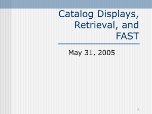 Catalog Displays, Retrieval, and FAST May 31, 2005