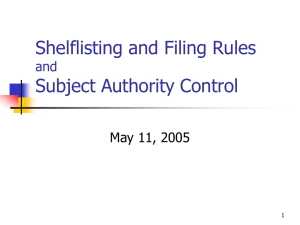 Shelflisting and Filing Rules Subject Authority Control and May 11, 2005