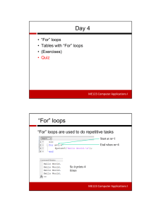 Day 4 “For” loops • “For” loops • Tables with “For” loops
