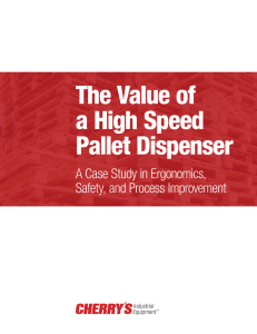 The Value of a High Speed Pallet Dispenser A Case Study in Ergonomics,