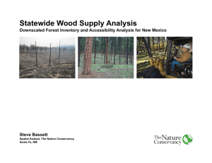 Statewide Wood Supply Analysis Steve Bassett Spatial Analyst, The Nature Conservancy