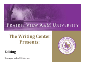 The Writing Center  Presents: Editing Developed by Joy N. Patterson