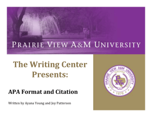The Writing Center  Presents: APA Format and Citation Written by Ayana Young and Joy Patterson