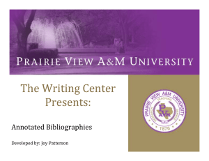 The Writing Center Presents: Annotated Bibliographies Developed by: Joy Patterson