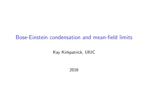 Bose-Einstein condensation and mean-field limits Kay Kirkpatrick, UIUC 2016