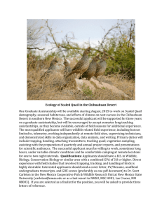 One Graduate Assistantship will be available starting August, 2015 to... demography, seasonal habitat use, and effects of climate on nest... Ecology of Scaled Quail in the Chihuahuan Desert