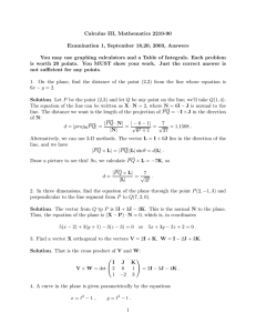 Calculus III, Mathematics 2210-90 Examination 1, September 18,20, 2003, Answers