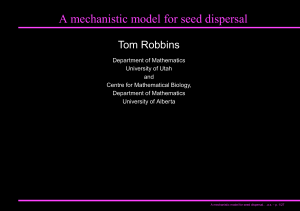 A mechanistic model for seed dispersal Tom Robbins