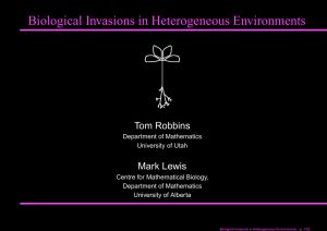 Biological Invasions in Heterogeneous Environments Tom Robbins Mark Lewis