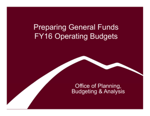 Preparing General Funds FY16 Operating Budgets Office of Planning, Budgeting &amp; Analysis
