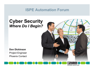 Cyber Security ISPE Automation Forum Where Do I Begin? Don Dickinson