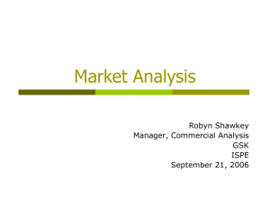 Market Analysis Robyn Shawkey Manager, Commercial Analysis GSK