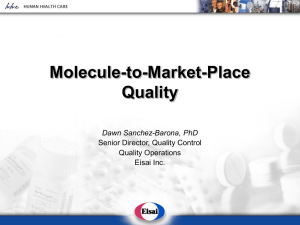 Molecule-to-Market-Place Quality Dawn Sanchez-Barona, PhD Senior Director, Quality Control