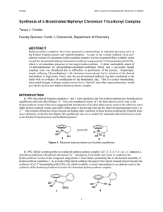 Synthesis of a Brominated Biphenyl Chromium Tricarbonyl Complex Tanya J. Cordes ABSTRACT