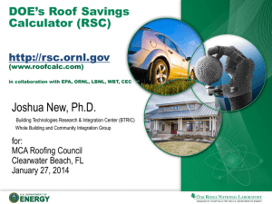 Joshua New, Ph.D. DOE’s Roof Savings Calculator (RSC)